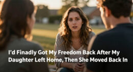 I’d Finally Got My Freedom Back After My Daughter Left Home, Then She Moved Back In